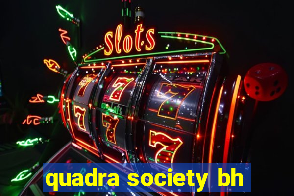 quadra society bh